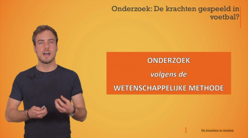 Video Onderzoek volgens de wetenschappelijke methode:  krachten in voetbal. - Natuurwetenschappen 1ste graad A