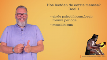 Hoe leefden de eerste mensen 1 - Mesolithicum